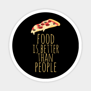 food is better than people Magnet